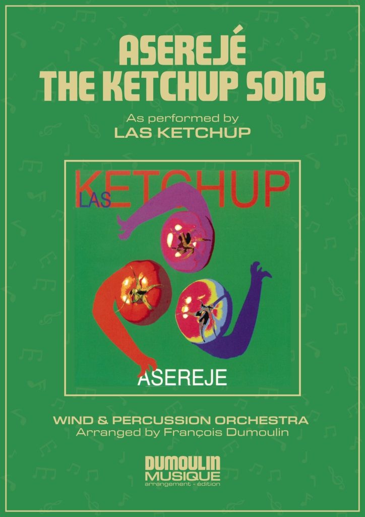Partition The ketchup song Asereje de Las Ketchup - Arrangement pour orchestre d'harmonie, fanfare, banda, concert band, blasorchester et flex band par Dumoulin Musique