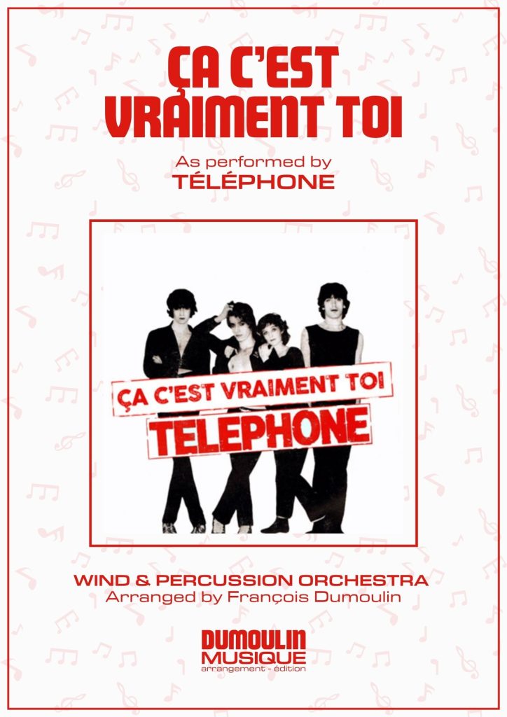 Partition ça c'est vraiment toi de Téléphone - Arrangement pour orchestre d'harmonie, fanfare, banda, concert band, blasorchester et flex band par Dumoulin Musique