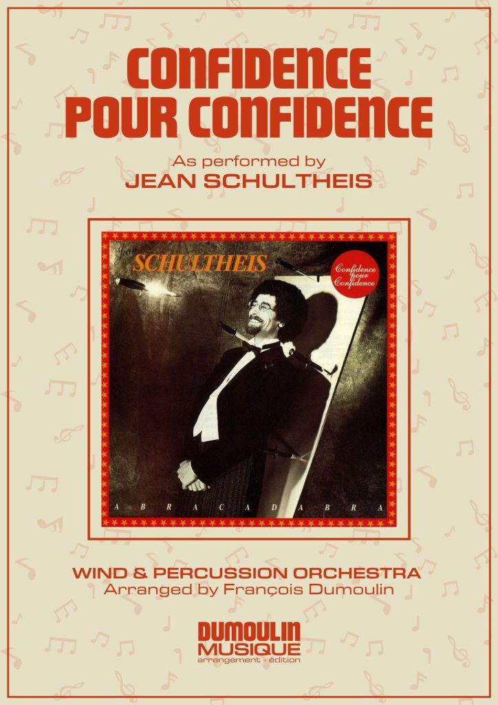 Partition Confidence pour confidence de Jean Schulteis - Arrangement pour orchestre d'harmonie, fanfare, banda, concert band, blasorchester et flex band par Dumoulin Musique