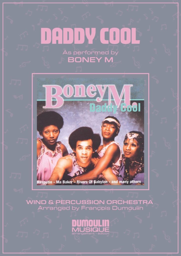 Partition Daddy cool de Boney M - Arrangement pour orchestre d'harmonie, fanfare, banda, concert band, blasorchester et flex band par Dumoulin Musique
