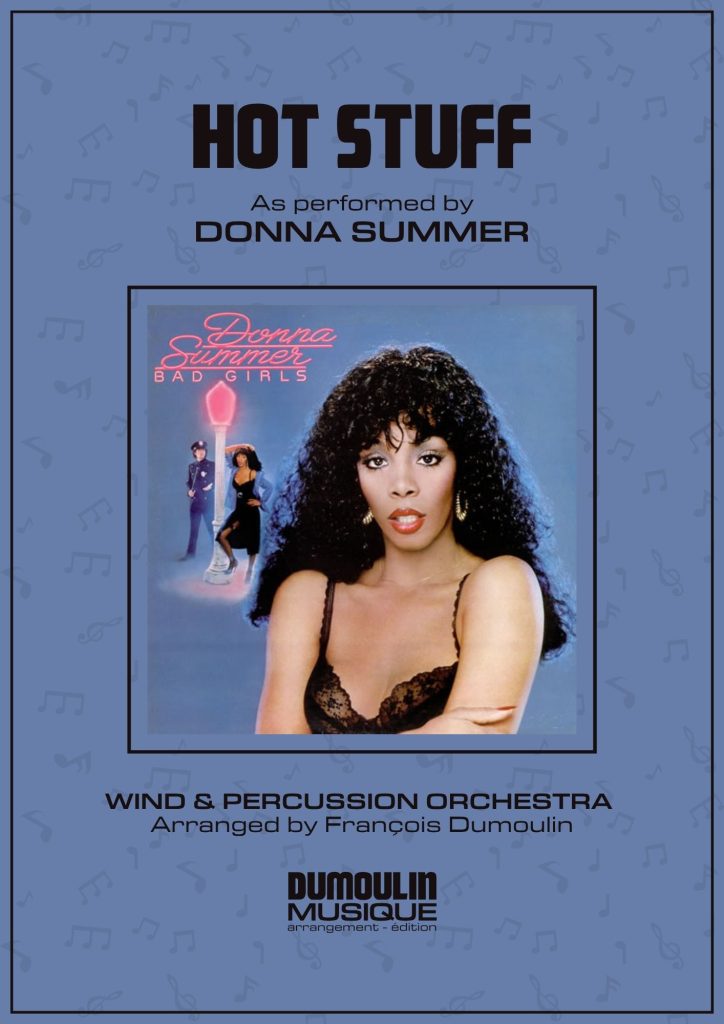 Partition Hot stuff de Donna Summer - Arrangement pour orchestre d'harmonie, fanfare, banda, concert band, blasorchester et flex band par Dumoulin Musique