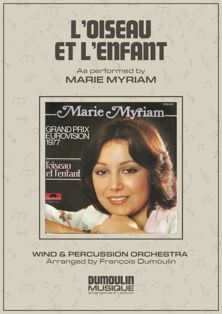 Partition L'oiseau et l'enfant de Marie Myriam - Arrangement pour orchestre d'harmonie, fanfare, banda, concert band, blasorchester et flex band par Dumoulin Musique