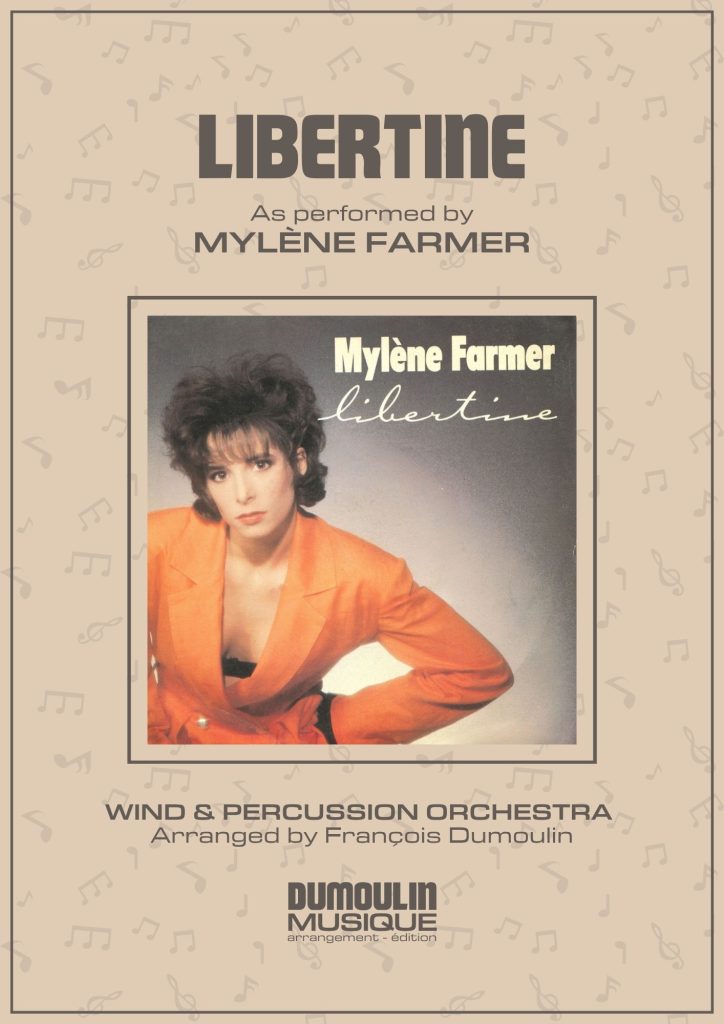 Partition Libertine de Mylène Farmer - Arrangement pour orchestre d'harmonie, fanfare, banda, concert band, blasorchester et flex band par Dumoulin Musique