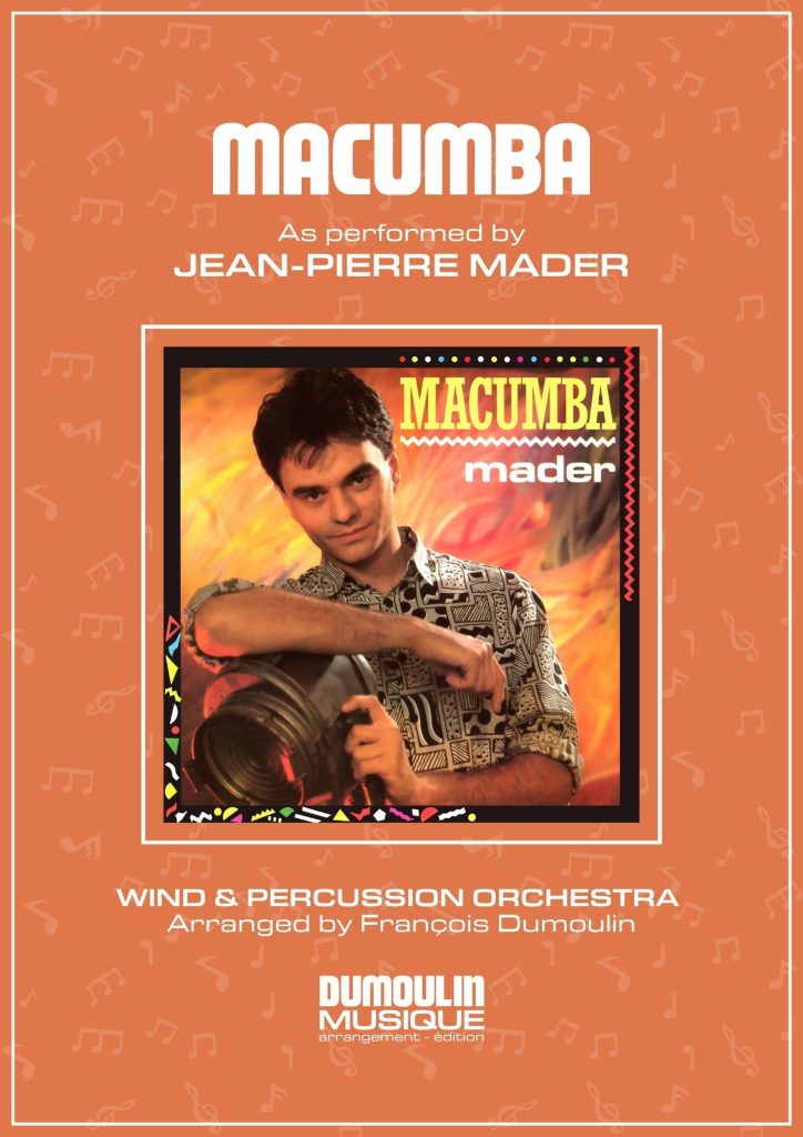 Partition Macumba de Jean-Pierre Mader - Arrangement pour orchestre d'harmonie, fanfare, banda, concert band, blasorchester et flex band par Dumoulin Musique