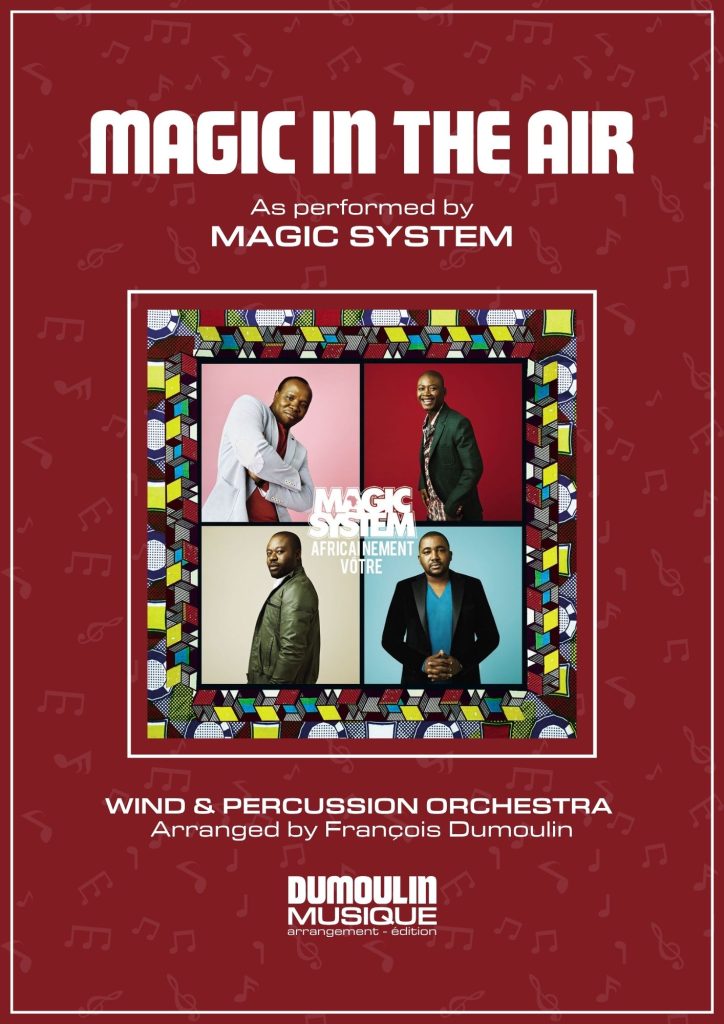 Partition Magic in the air de Magic System - Arrangement pour orchestre d'harmonie, fanfare, banda, concert band, blasorchester et flex band par Dumoulin Musique