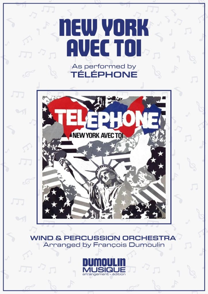 Partition New-York avec toi de Téléphone - Arrangement pour orchestre d'harmonie, fanfare, banda, concert band, blasorchester et flex band par Dumoulin Musique