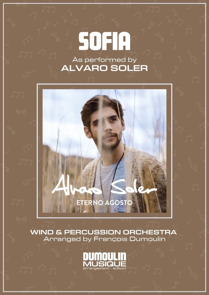 Partition Sofia de Alvaro Soler - Arrangement pour orchestre d'harmonie, fanfare, banda, concert band, blasorchester et flex band par Dumoulin Musique