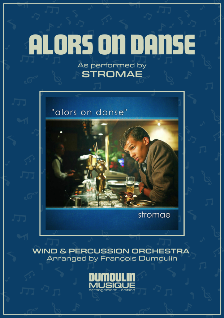 Partition Alors on danse de Stromae - Arrangement pour orchestre d'harmonie, fanfare, banda, concert band, blasorchester et flex band par Dumoulin Musique