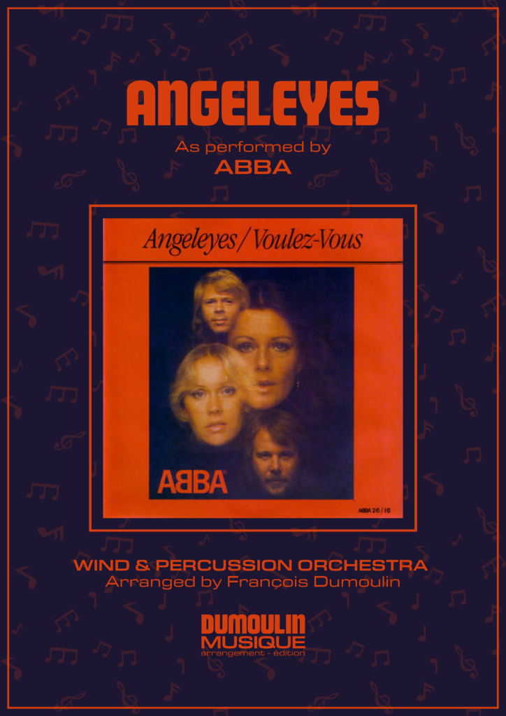 Partition Angeleyes de Abba - Arrangement pour orchestre d'harmonie, fanfare, banda, concert band, blasorchester et flex band par Dumoulin Musique