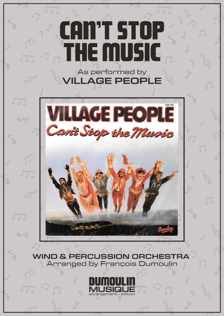 Partition Can't stop the music de Village people - Arrangement pour orchestre d'harmonie, fanfare, banda, concert band, blasorchester et flex band par Dumoulin Musique