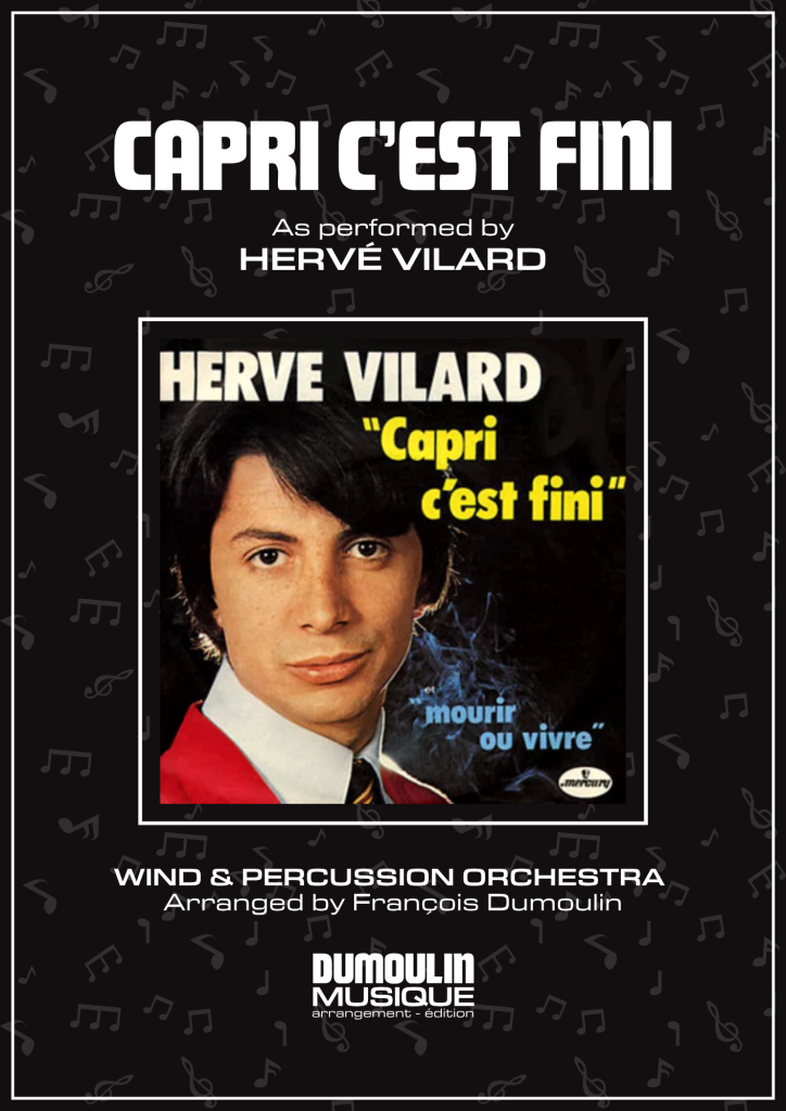 Partition Capri c'est fini de Herve Vilard - Arrangement pour orchestre d'harmonie, fanfare, banda, concert band, blasorchester et flex band par Dumoulin Musique