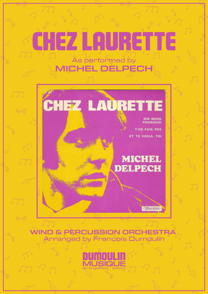 Partition Chez Laurette de Michel Delpech - Arrangement pour orchestre d'harmonie, fanfare, banda, concert band, blasorchester et flex band par Dumoulin Musique