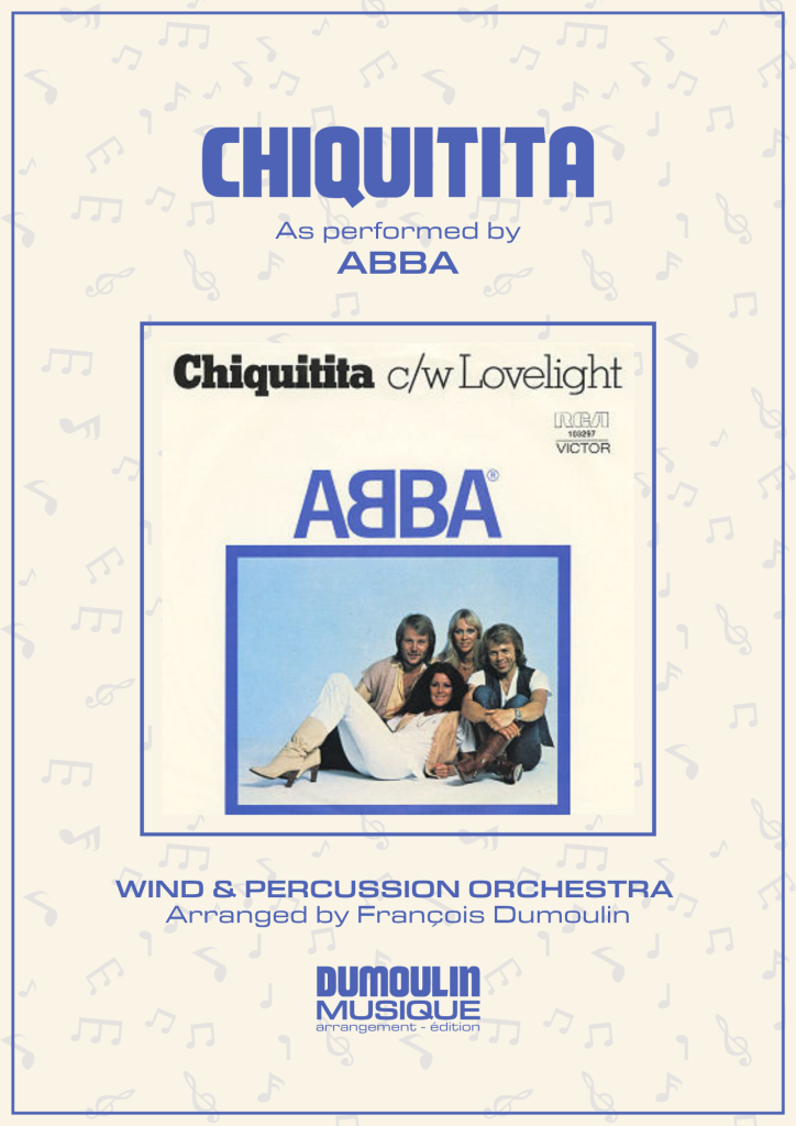 Partition Chiquitita de Abba - Arrangement pour orchestre d'harmonie, fanfare, banda, concert band, blasorchester et flex band par Dumoulin Musique