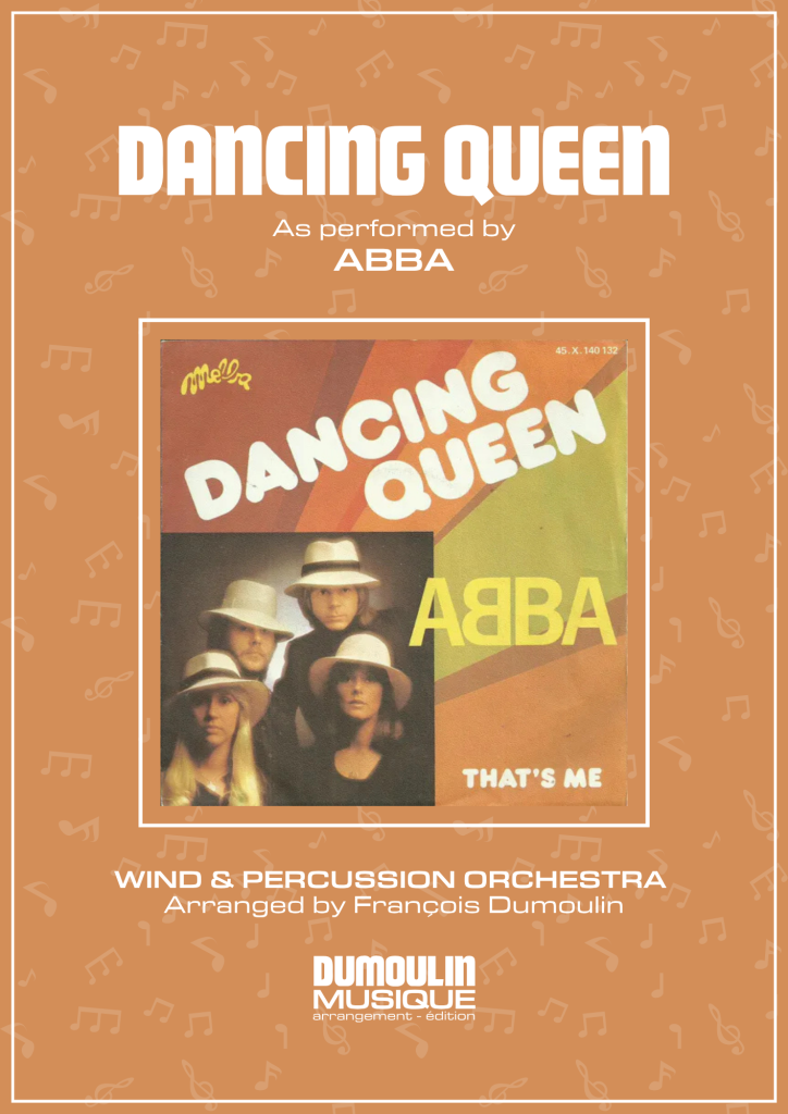 Partition Dancing queen de Abba - Arrangement pour orchestre d'harmonie, fanfare, banda, concert band, blasorchester et flex band par Dumoulin Musique