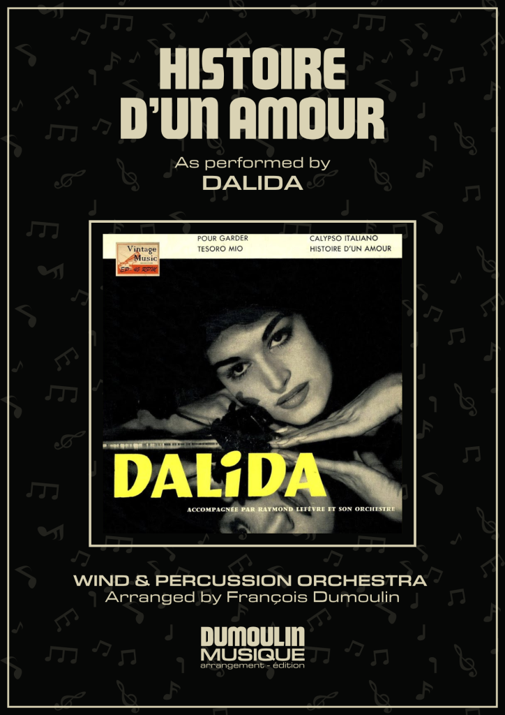 Partition Histoire d'un amour de Dalida - Arrangement pour orchestre d'harmonie, fanfare, banda, concert band, blasorchester et flex band par Dumoulin Musique