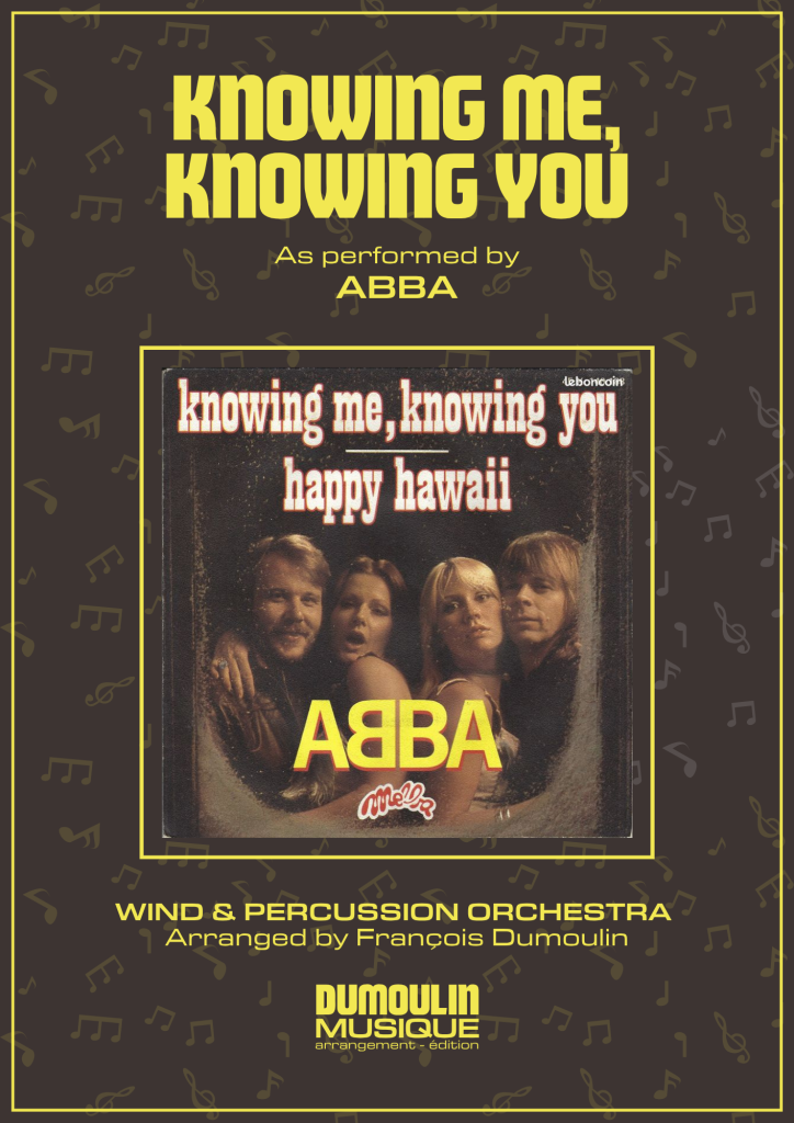 Partition Knowing me, knowing you de Abba - Arrangement pour orchestre d'harmonie, fanfare, banda, concert band, blasorchester et flex band par Dumoulin Musique