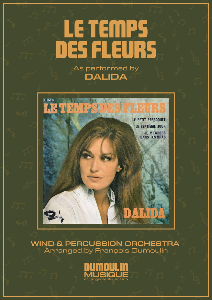 Partition Le temps des fleurs de Dalida - Arrangement pour orchestre d'harmonie, fanfare, banda, concert band, blasorchester et flex band par Dumoulin Musique