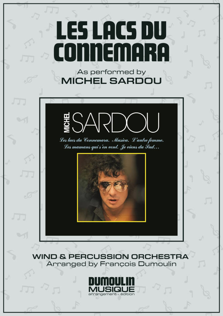 Partition Les lacs du Connemara de Michel Sardou - Arrangement pour orchestre d'harmonie, fanfare, banda, concert band, blasorchester et flex band par Dumoulin Musique