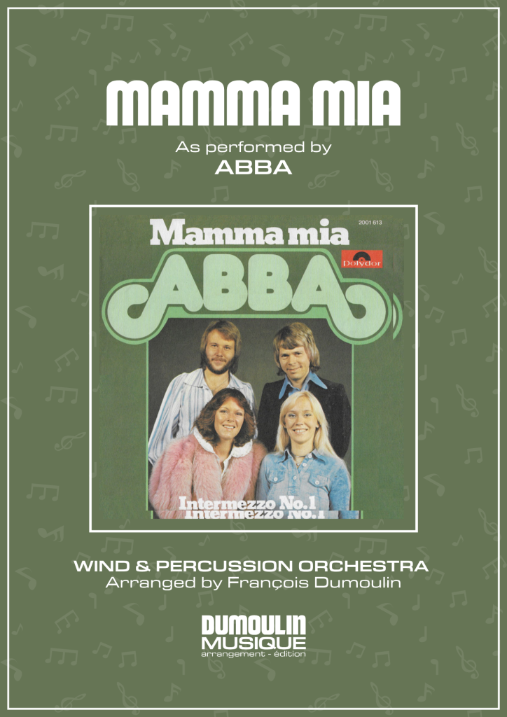 Partition Mamma mia de Abba - Arrangement pour orchestre d'harmonie, fanfare, banda, concert band, blasorchester et flex band par Dumoulin Musique