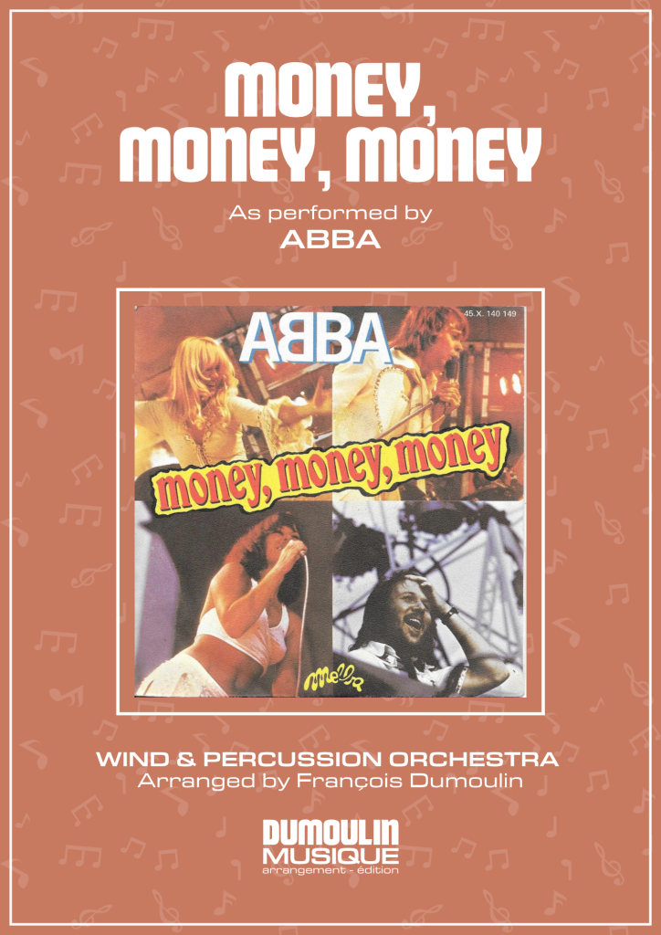 Partition Money, money, money de Abba - Arrangement pour orchestre d'harmonie, fanfare, banda, concert band, blasorchester et flex band par Dumoulin Musique