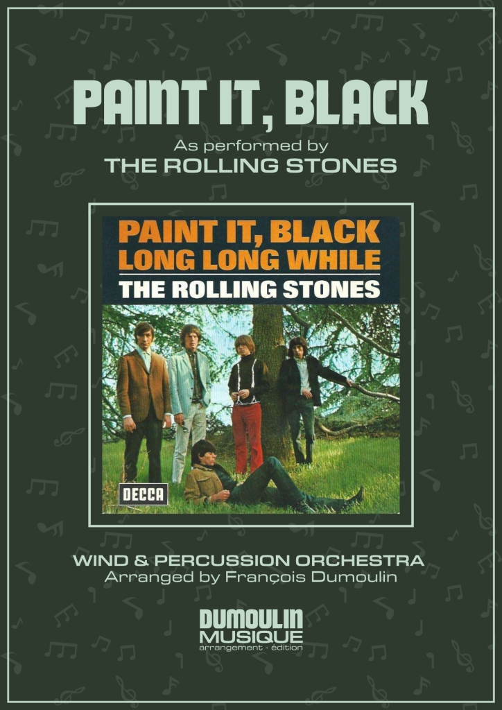 Partition Paint it, black des Rolling Stones - Arrangement pour orchestre d'harmonie, fanfare, banda, concert band, blasorchester et flex band par Dumoulin Musique