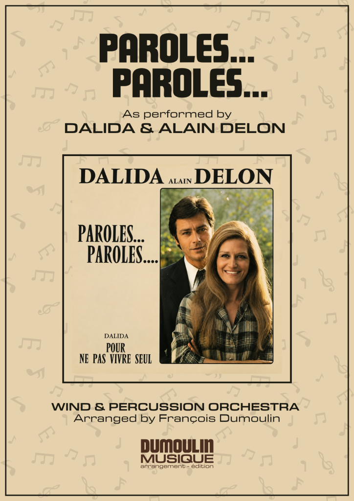 Partition Paroles, paroles de Dalida et Alain Delon - Arrangement pour orchestre d'harmonie, fanfare, banda, concert band, blasorchester et flex band par Dumoulin Musique