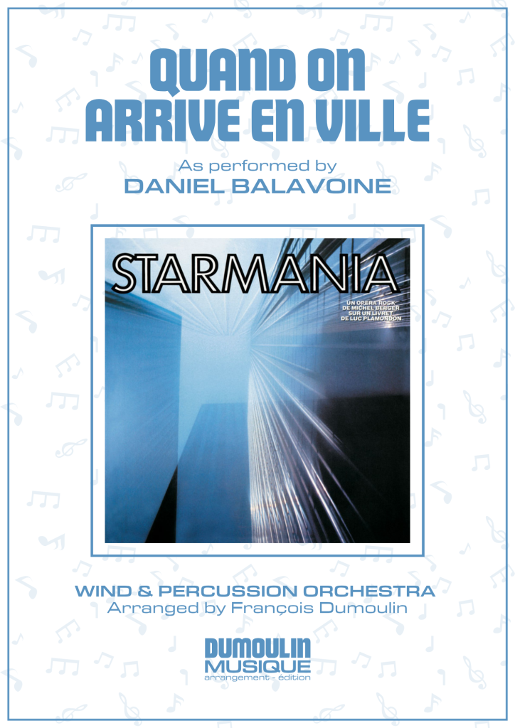 Partition Quand on arrive en ville de Daniel Balavoine - Arrangement pour orchestre d'harmonie, fanfare, banda, concert band, blasorchester et flex band par Dumoulin Musique