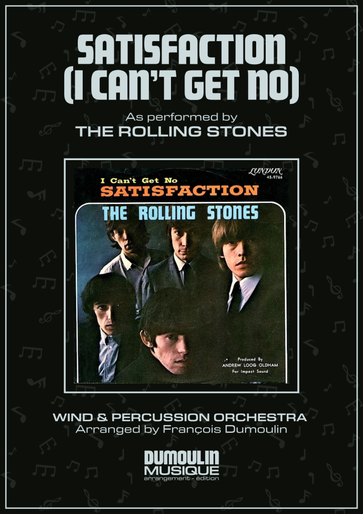 Partition Satisfaction i can't get no des Rolling Stones - Arrangement pour orchestre d'harmonie, fanfare, banda, concert band, blasorchester et flex band par Dumoulin Musique