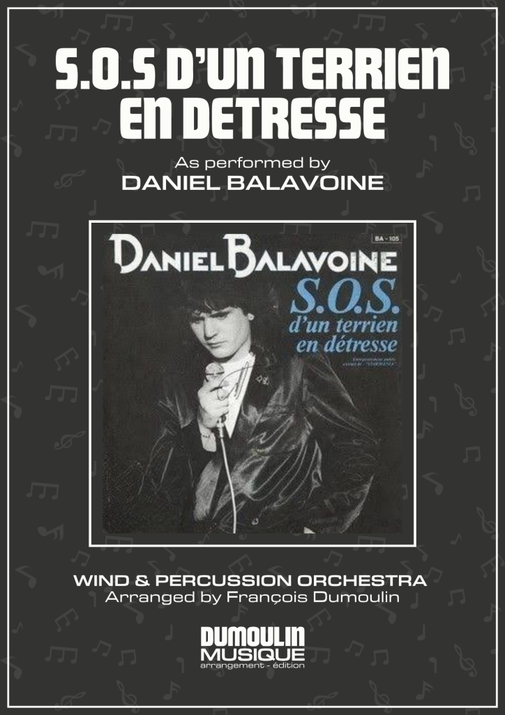 Partition SOS d'un terrien en détresse de Daniel Balavoine - Arrangement pour orchestre d'harmonie, fanfare, banda, concert band, blasorchester et flex band par Dumoulin Musique
