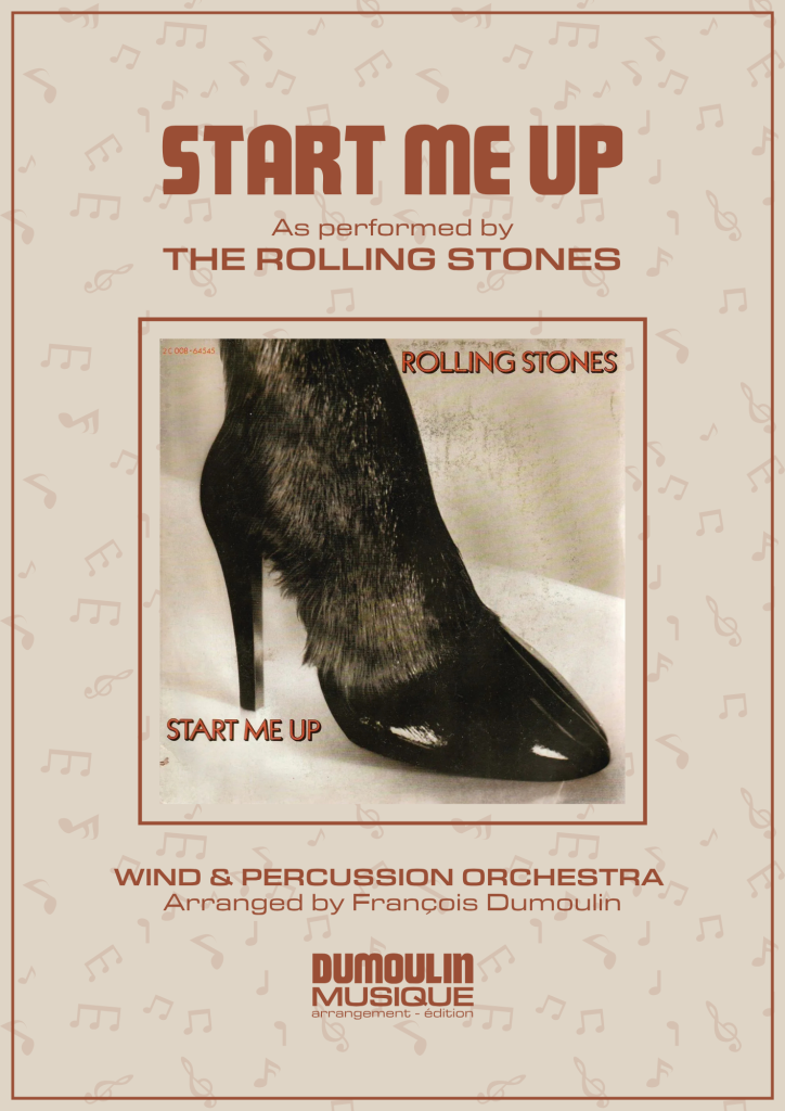 Partition Start me up des Rolling stones - Arrangement pour orchestre d'harmonie, fanfare, banda, concert band, blasorchester et flex band par Dumoulin Musique
