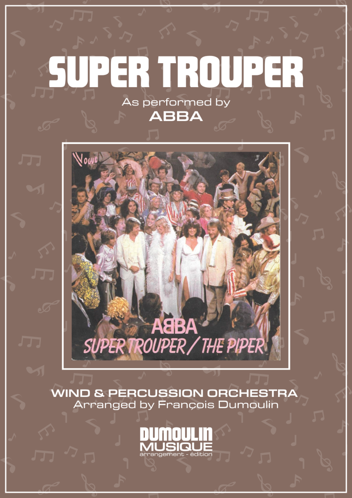 Partition Super trouper de Abba - Arrangement pour orchestre d'harmonie, fanfare, banda, concert band, blasorchester et flex band par Dumoulin Musique