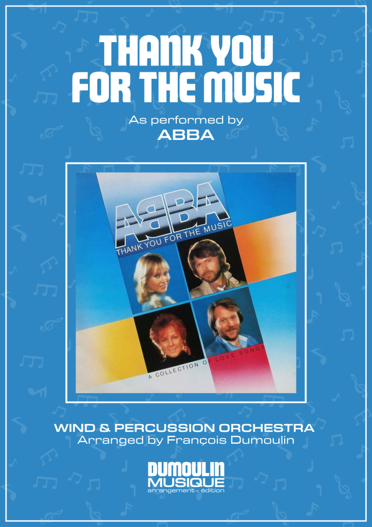 Partition Thank you for the music de Abba - Arrangement pour orchestre d'harmonie, fanfare, banda, concert band, blasorchester et flex band par Dumoulin Musique