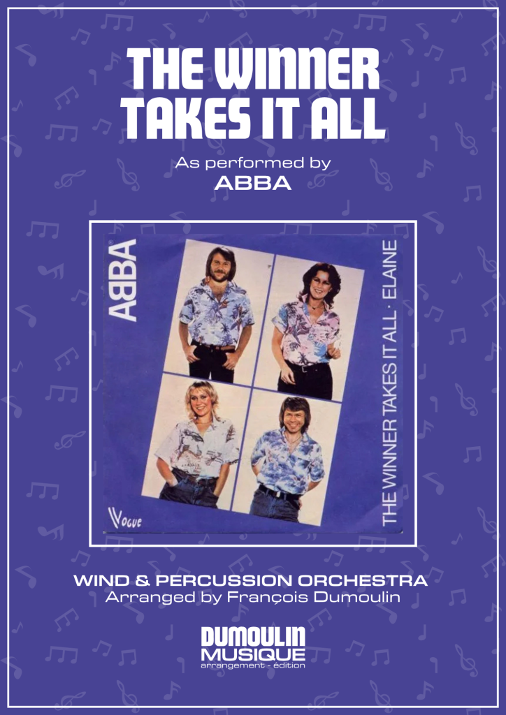 Partition The winner takes it all de Abba - Arrangement pour orchestre d'harmonie, fanfare, banda, concert band, blasorchester et flex band par Dumoulin Musique