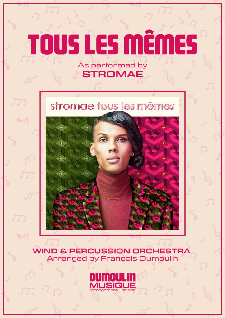 Partition Tous les mêmes de Stromae - Arrangement pour orchestre d'harmonie, fanfare, banda, concert band, blasorchester et flex band par Dumoulin Musique
