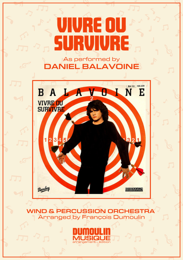 Partition Vivre ou survivre de Daniel Balavoine - Arrangement pour orchestre d'harmonie, fanfare, banda, concert band, blasorchester et flex band par Dumoulin Musique